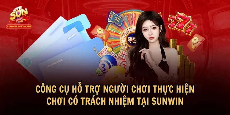 choi co trach nhiem sunwin 3 Công cụ hỗ trợ chơi có trách nhiệm mà Sunwin cung cấp