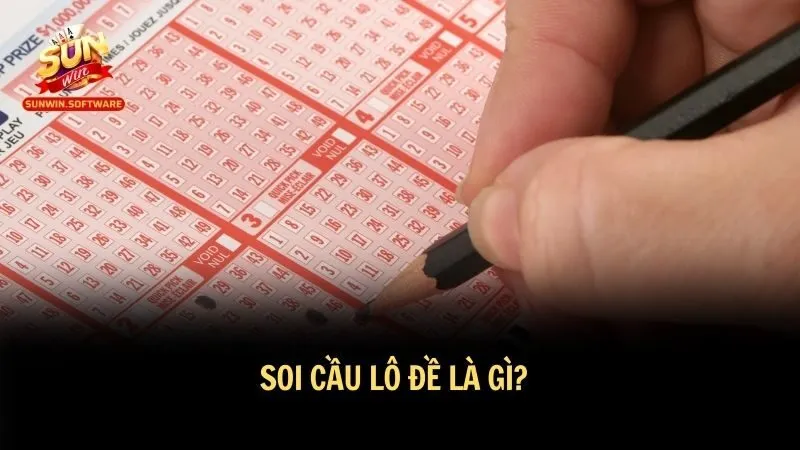 meo soi cau lo de 1 Khái niệm soi cầu lô đề